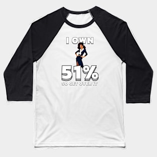 I OWN 51% Baseball T-Shirt